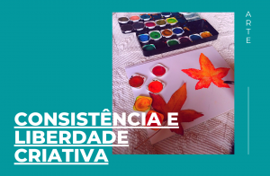 Read more about the article Um pouco sobre consistência e liberdade criativa