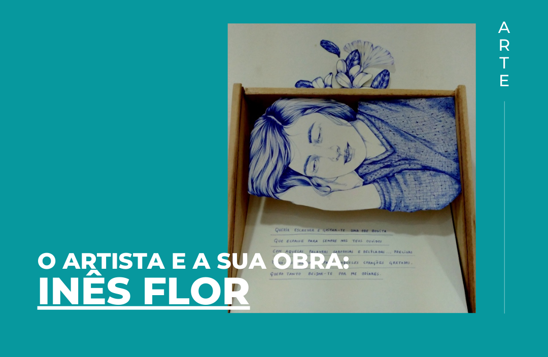 O Artista e a sua Obra: Inês Flor