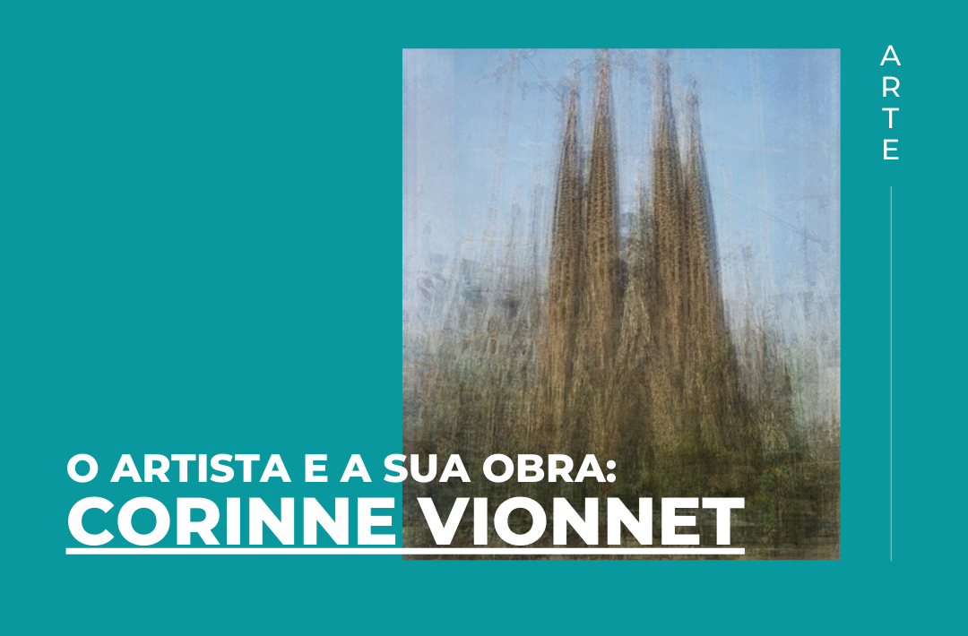 O Artista e a sua Obra: Corinne Vionnet